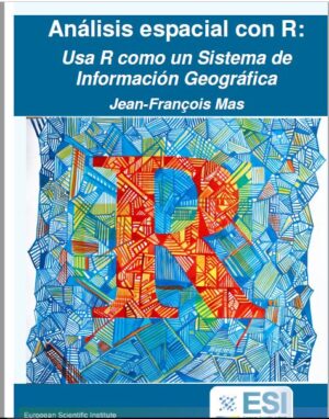 Análisis espacial con R: Usa R como un Sistema de Información Geográfica (Libre - Gratis)